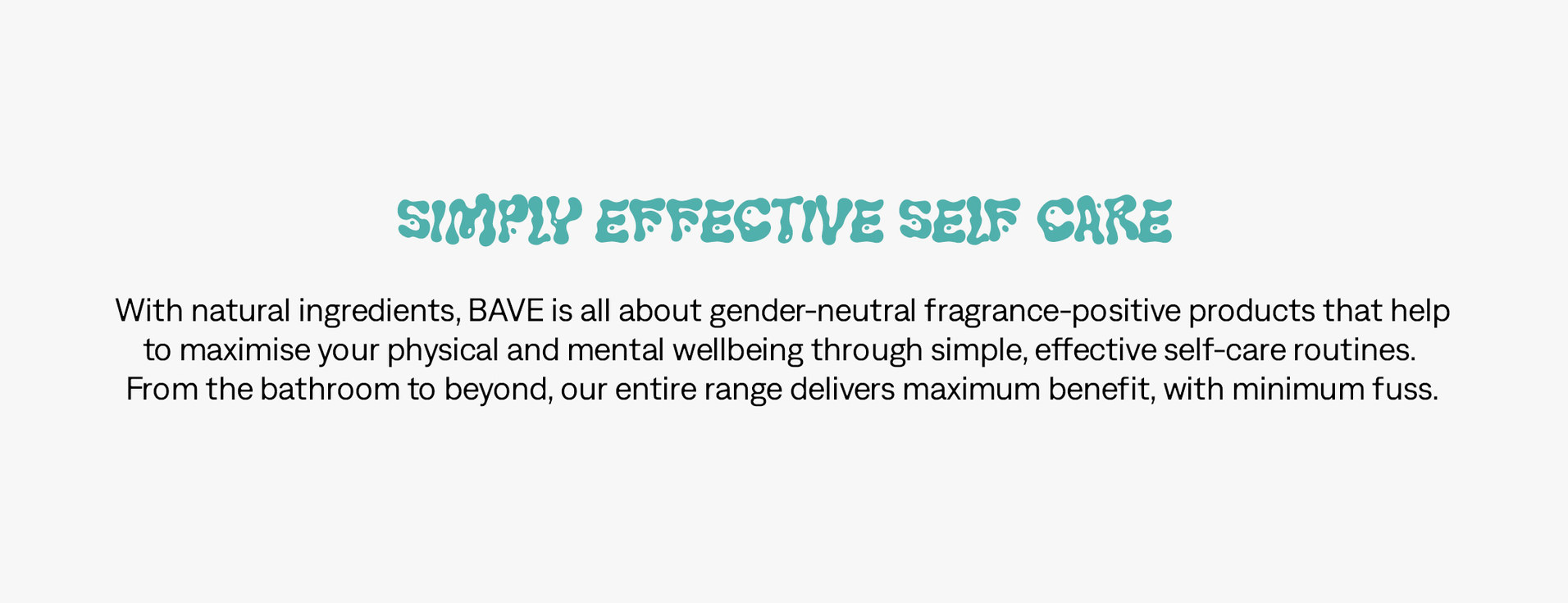 Simply effective self care — BAVE brand line.